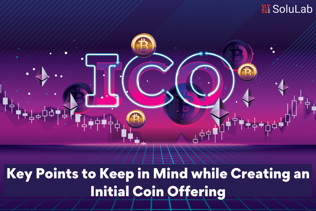 Key Points to Keep in Mind while Creating an Initial Coin Offering