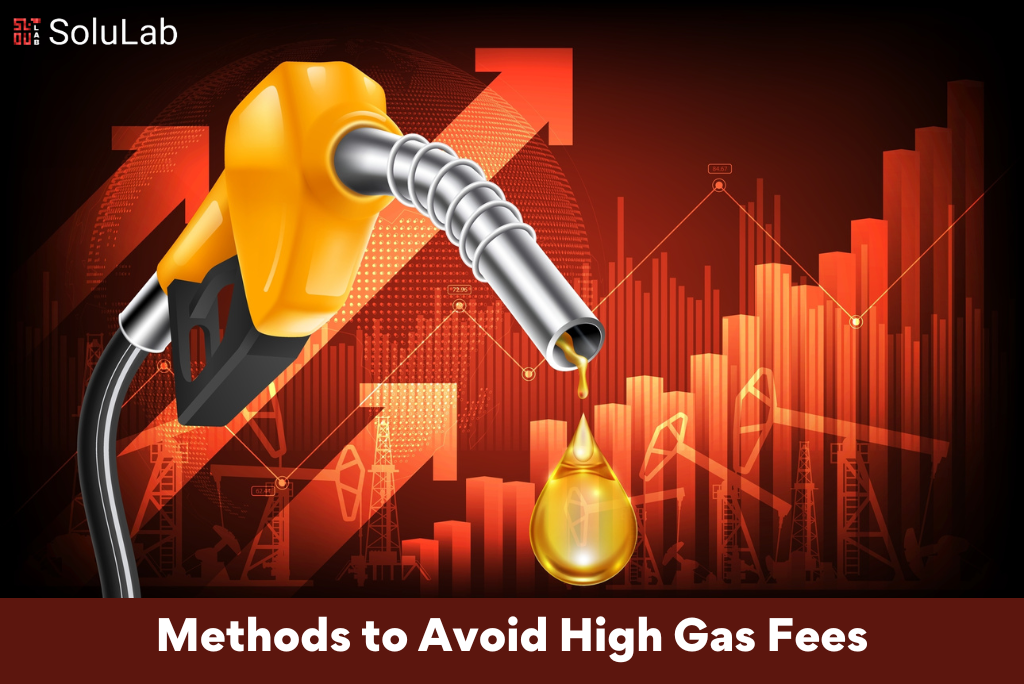 Methods to Avoid High Gas Fees