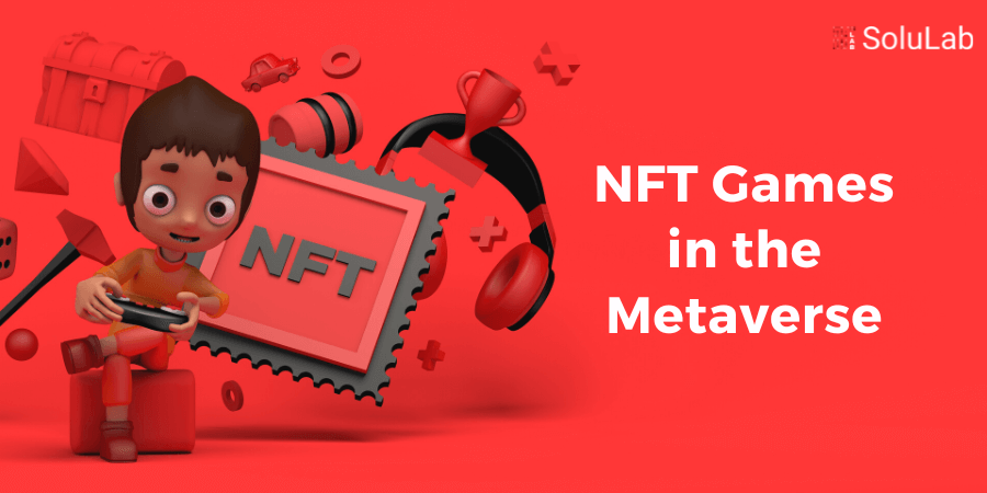 NFT Games in the Metaverse