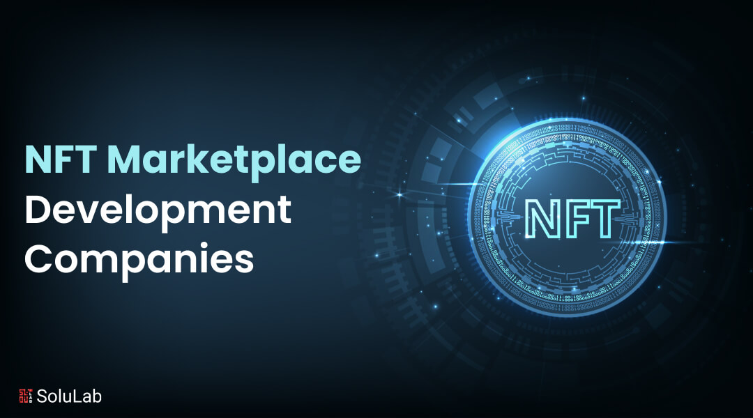 NFT Marketplace Development Companies