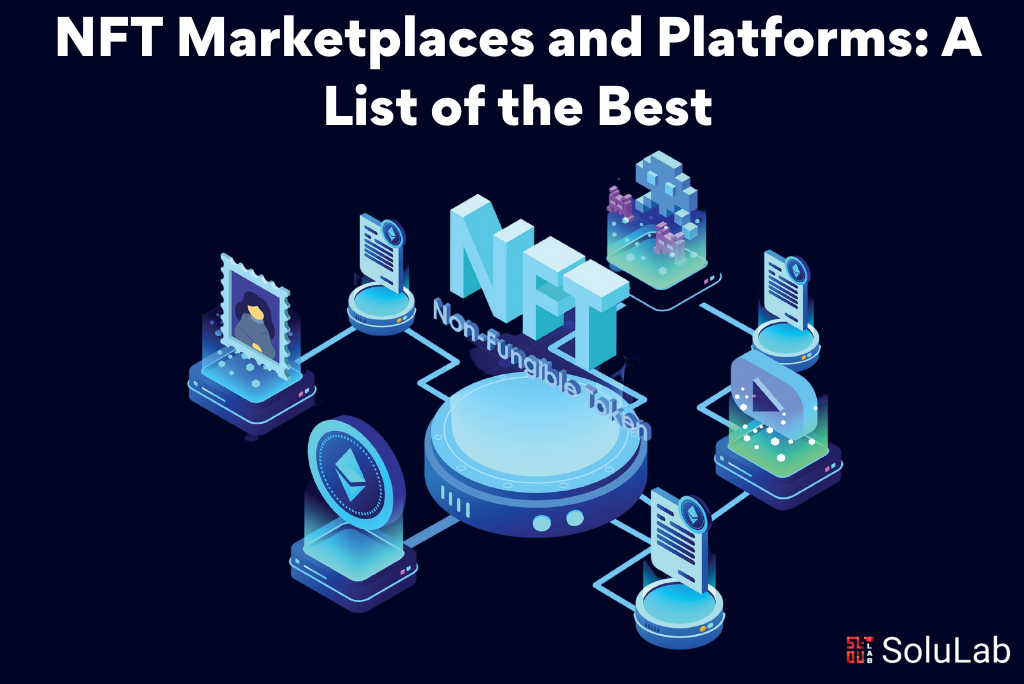 NFT Marketplaces and Platforms A List of the Best