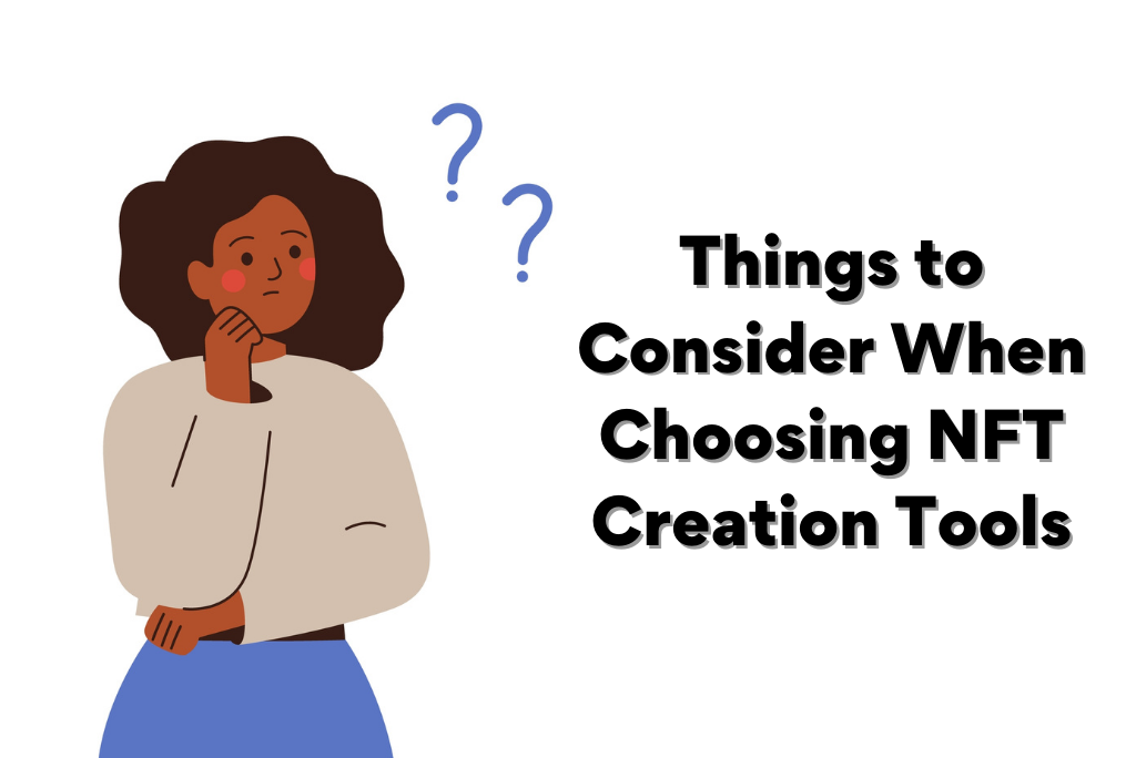 Things to Consider When Choosing NFT Creation Tools