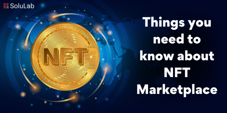 Things you need to know about NFT Marketplace