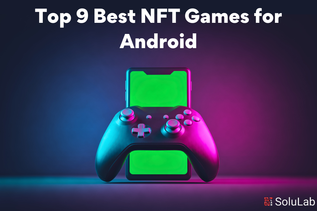 Top 9 Best NFT Games for Android