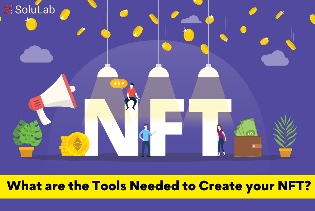 What are the Tools Needed to Create your NFT