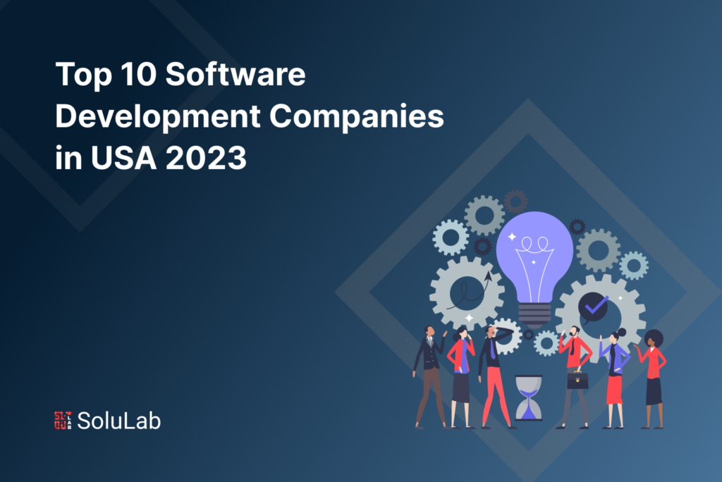 Top 10 Software Development Companies in USA 2023 Top 10 Software Development Companies in USA 2023
