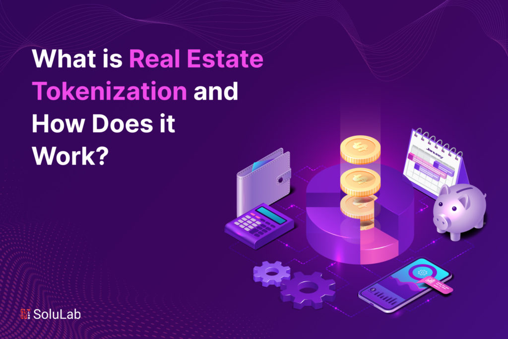 What is Real Estate Tokenization and How Does it Work?
