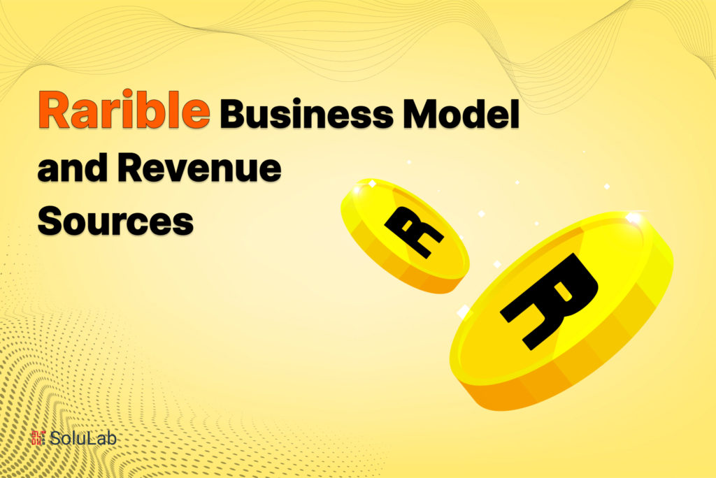 Rarible Business Model and Revenue Sources