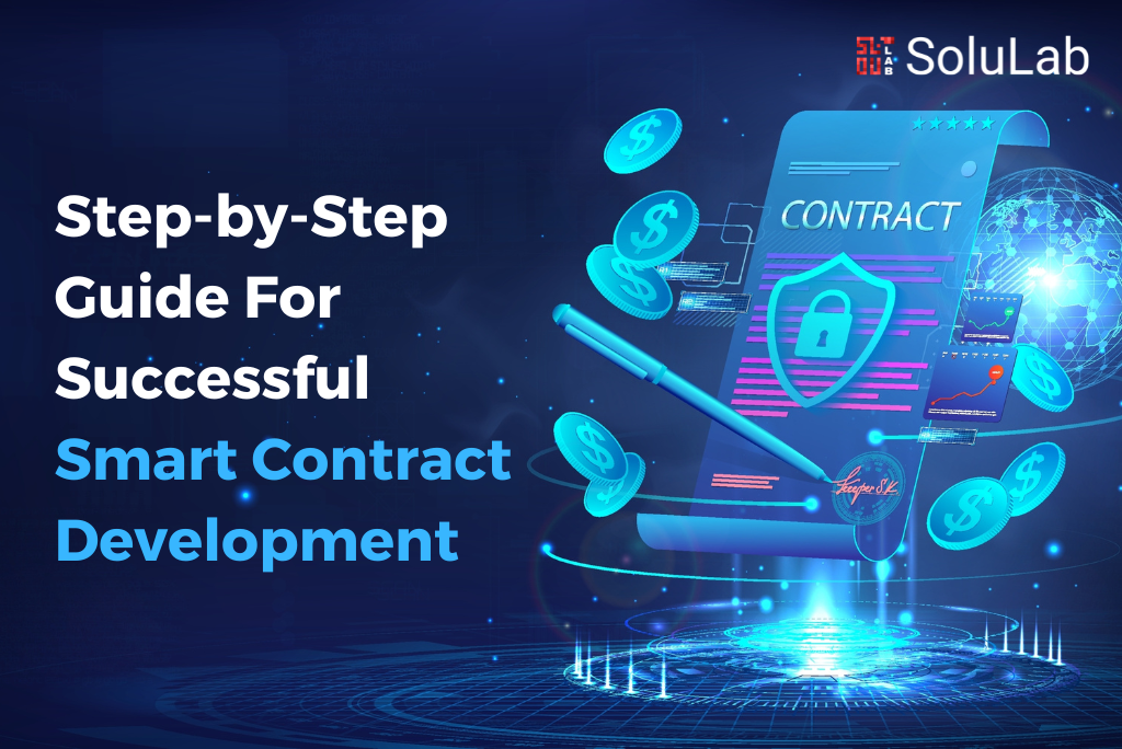 Step-by-Step Guide For Successful Smart Contract Development 