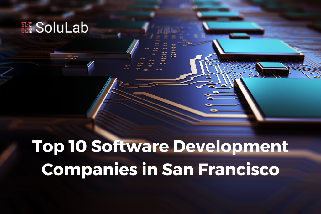 Top 10 Software Development Companies in San Francisco