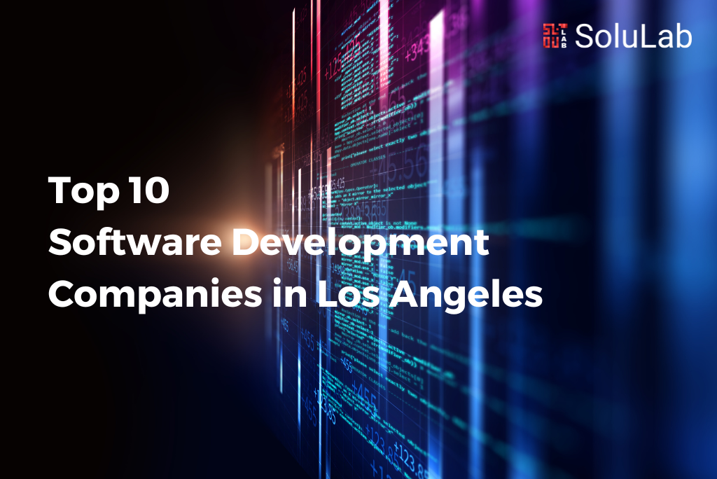 Top 10 Software Development Companies in Los Angeles