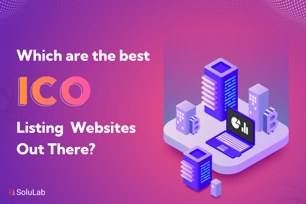 Which are the Best ICO Listing Websites Out There? Which are the Best ICO Listing Websites Out There?