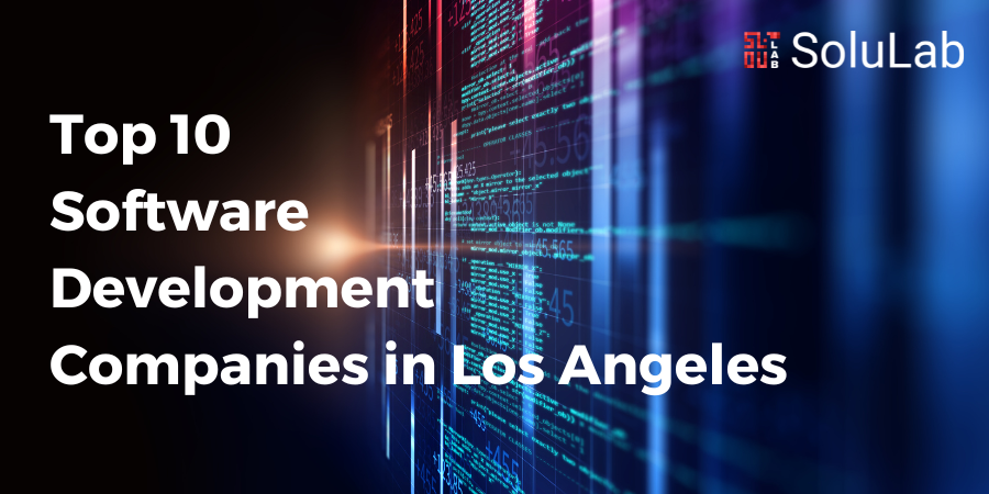 Top 10 Software Development Companies in Los Angeles