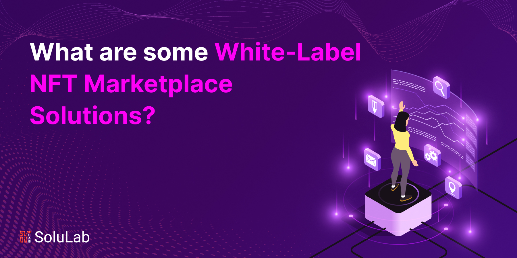 What are some White-Label NFT Marketplace Solutions?