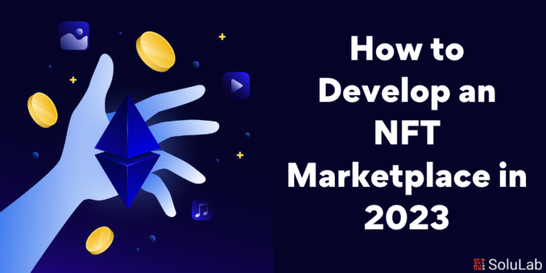 How to Develop an NFT Marketplace in 2023