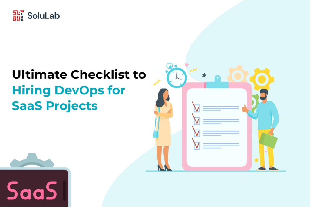 Ultimate Checklist to Hiring DevOps for SaaS Projects