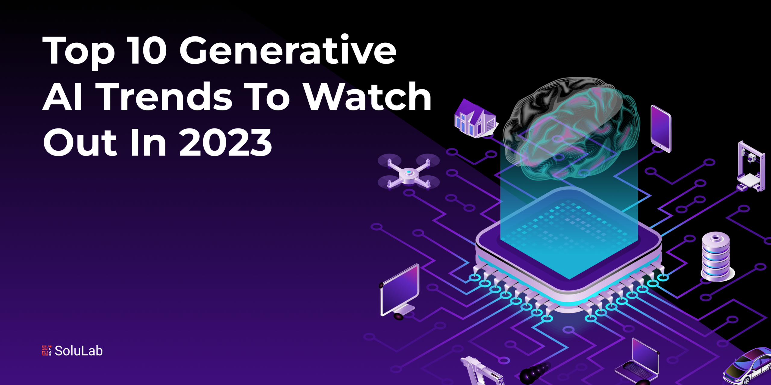 Top 10 Generative Ai Trends To Watch Out In 2023 Images And Photos Finder