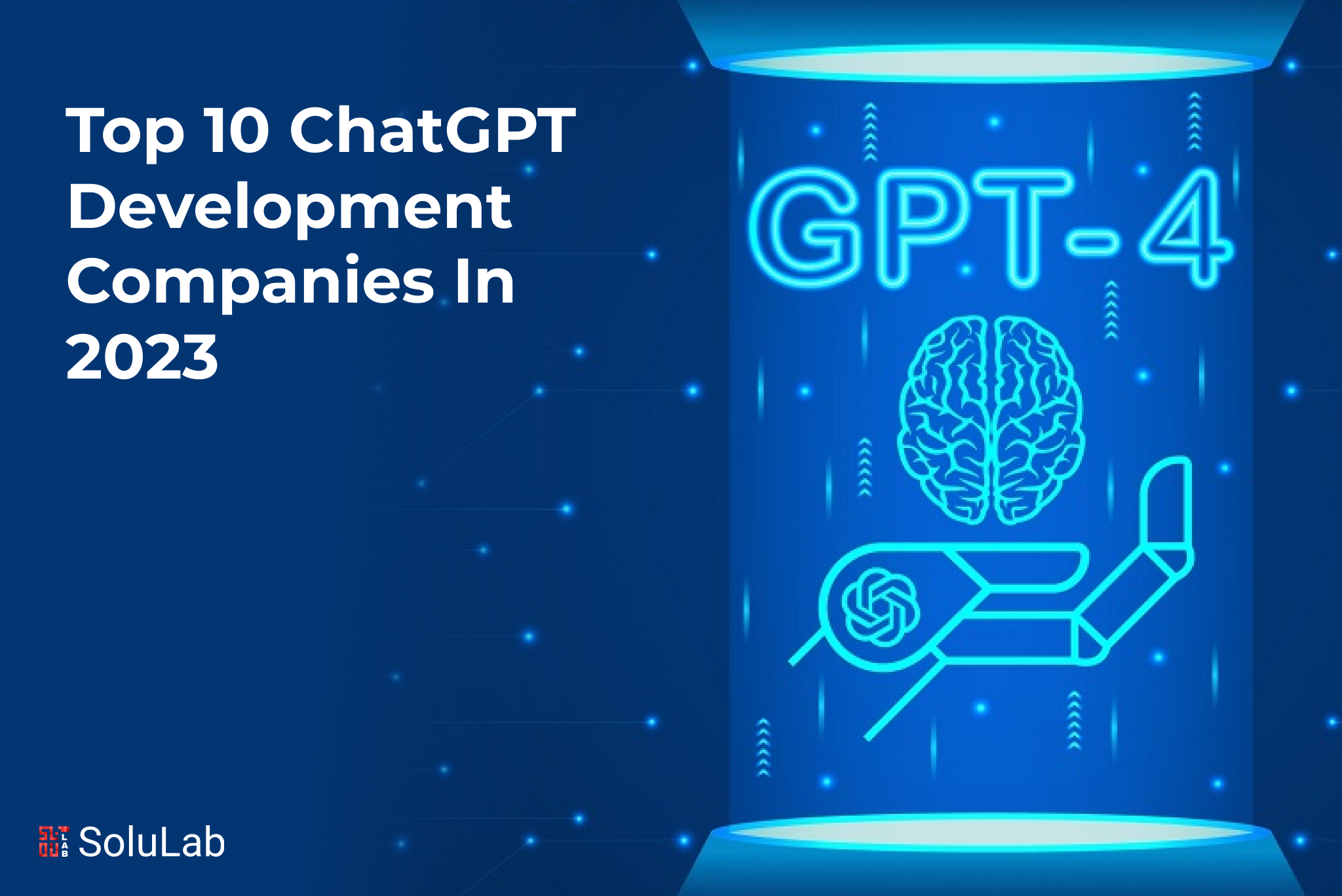 Top 10 ChatGPT Development Companies In 2023