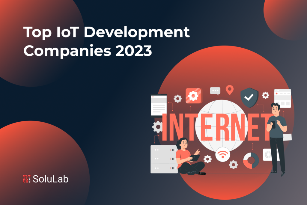 Top IoT Development Companies 2023 Top IoT Development Companies 2023