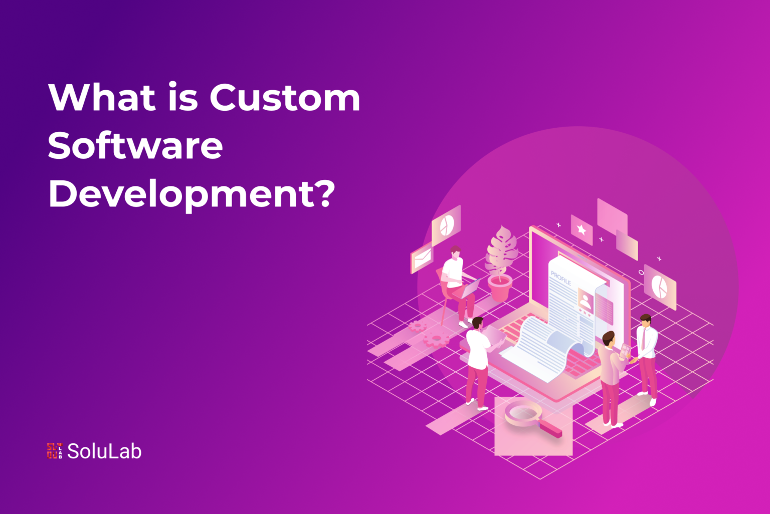 What Is Custom Software Development What Is Custom Software Development