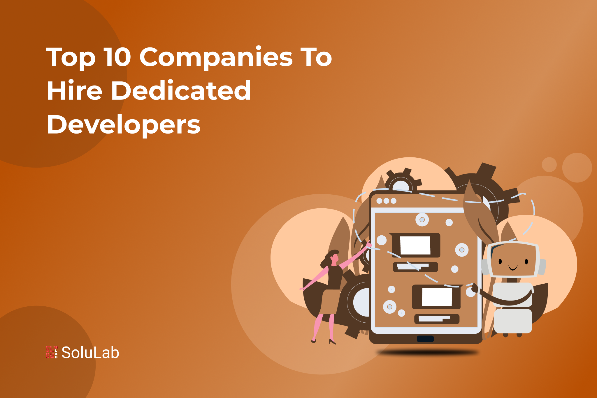 Top 10 Companies to Hire Dedicated Developers Top 10 Companies to Hire Dedicated Developers