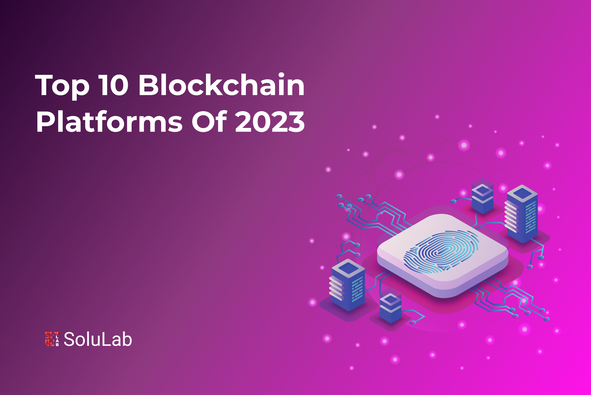 Top 10 Blockchain Platforms of 2023 Top 10 Blockchain Platforms of 2023