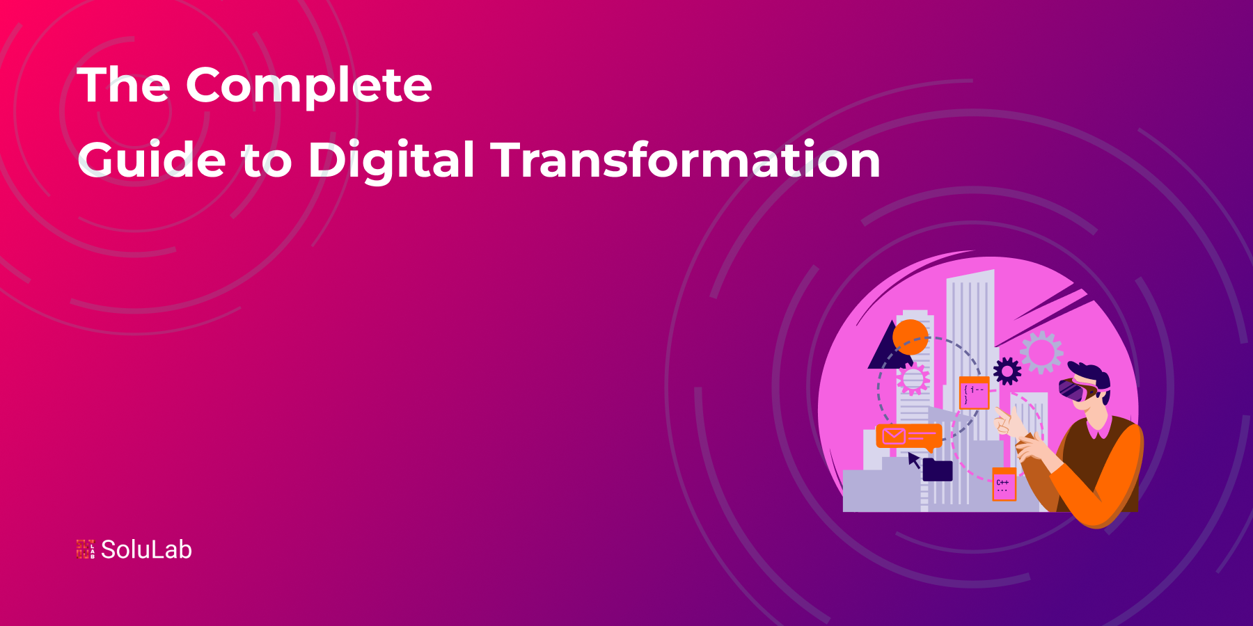 The Complete Guide to Digital Transformation
