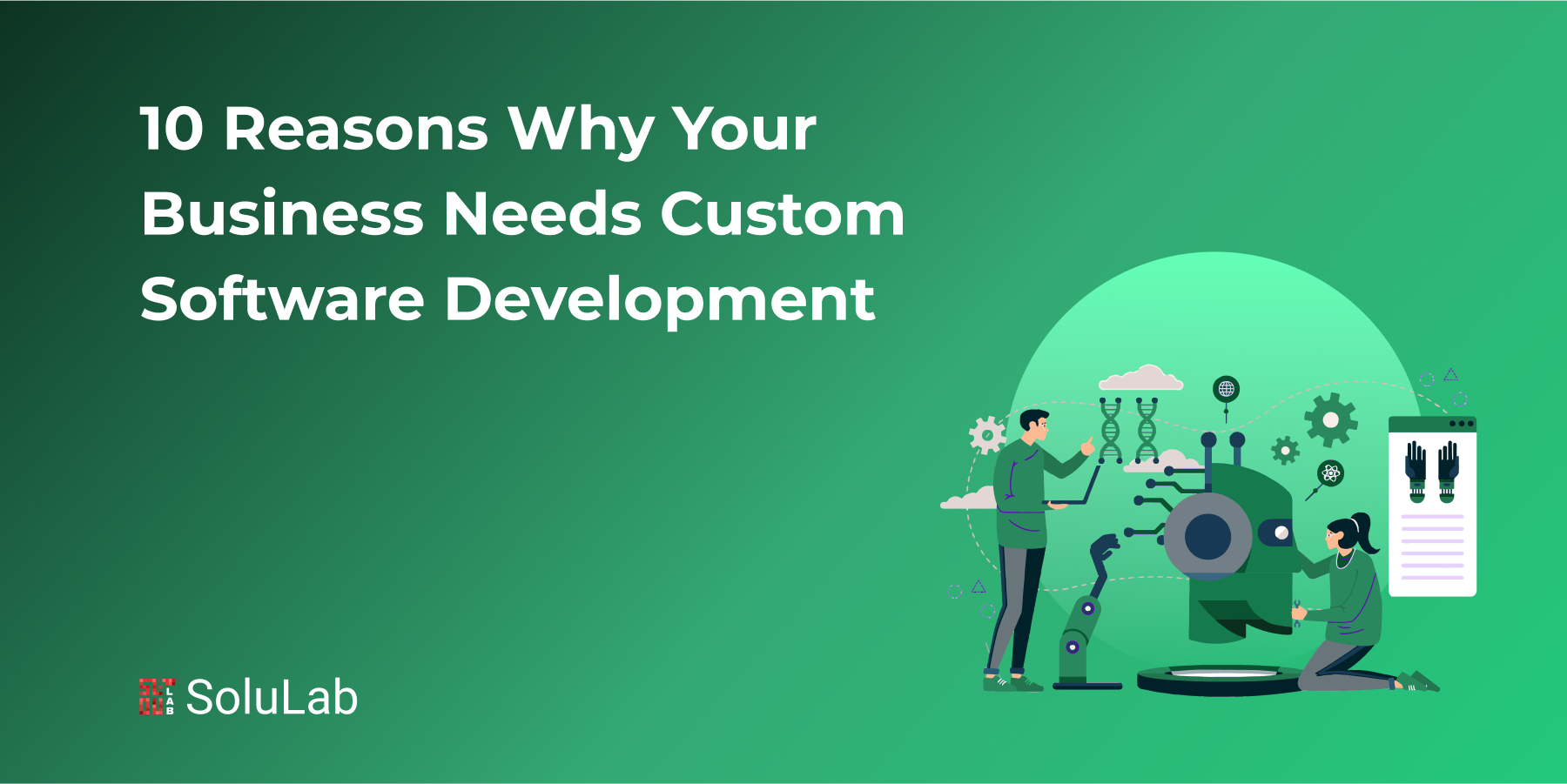 10 Reasons Why Your Business Needs Custom Software Development