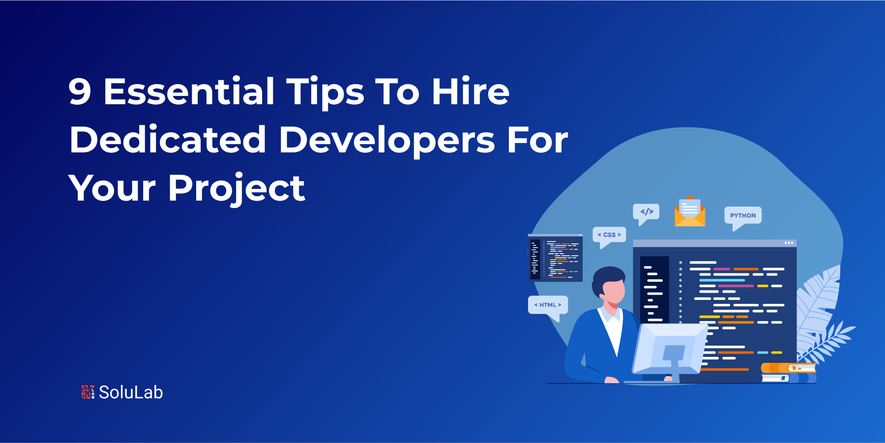 9 Essential Tips to Hire Dedicated Developers for Your Project