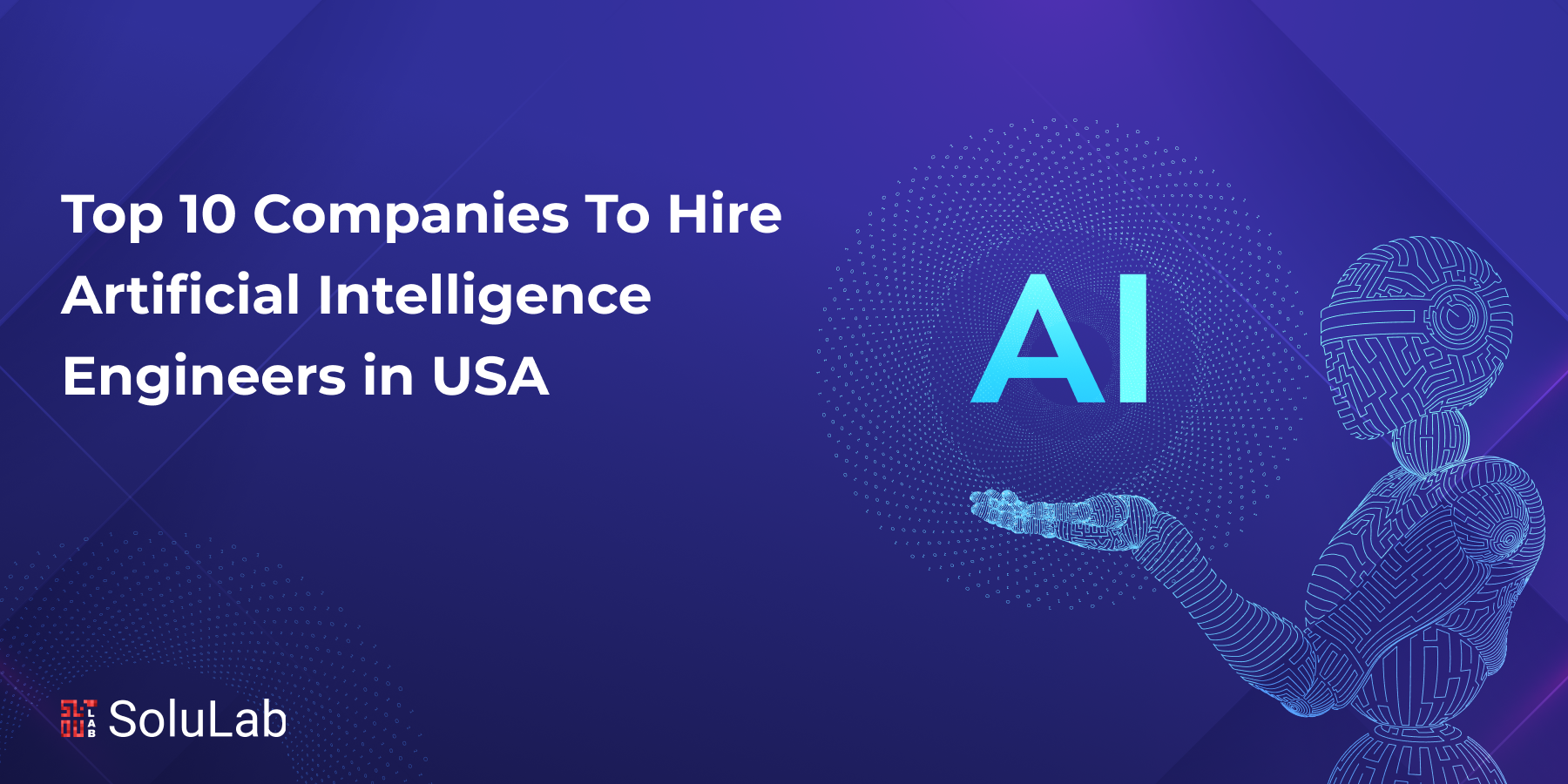 Top 10 Companies To Hire Artificial Intelligence Engineers in USA