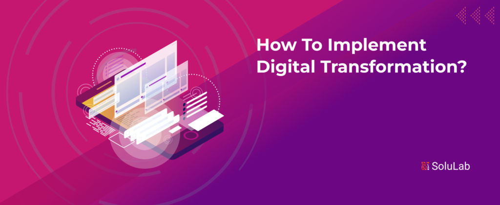 How to Implement Digital Transformation?
