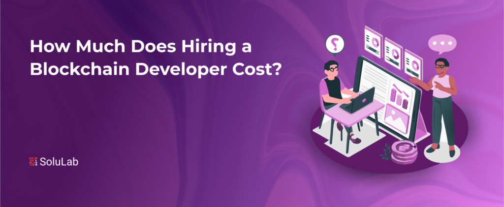 What are Blockchain Developers' Roles and Responsibilities?