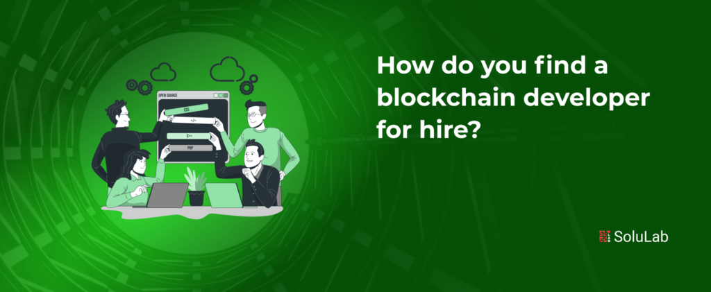 How do you find a blockchain developer for hire?