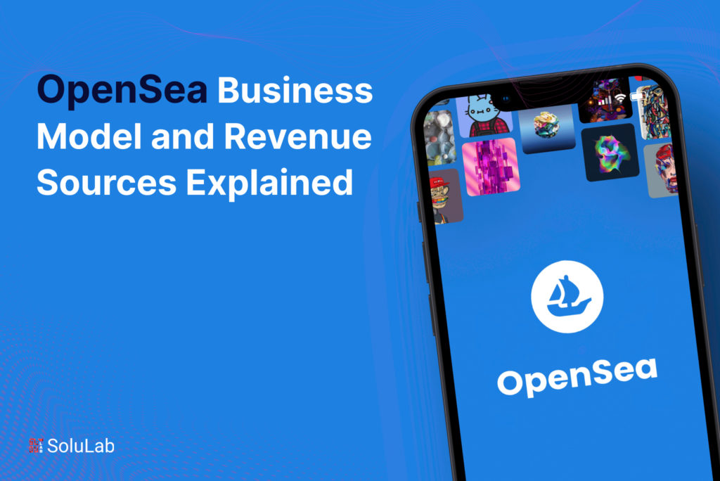 OpenSea Business Model and Revenue Sources Explained