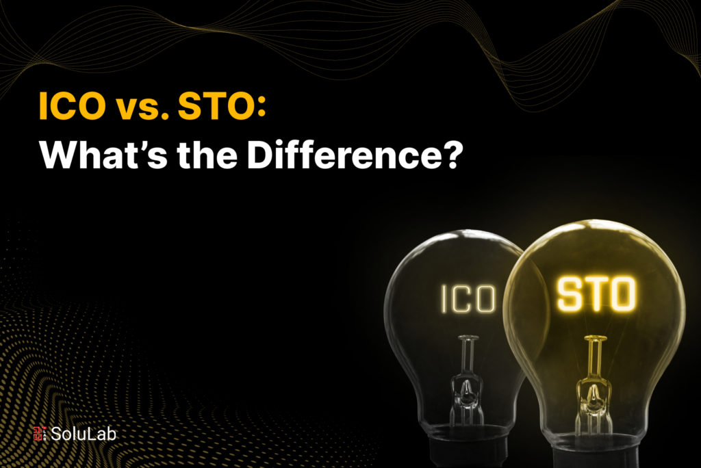 ICO vs. STO: What’s the Difference?