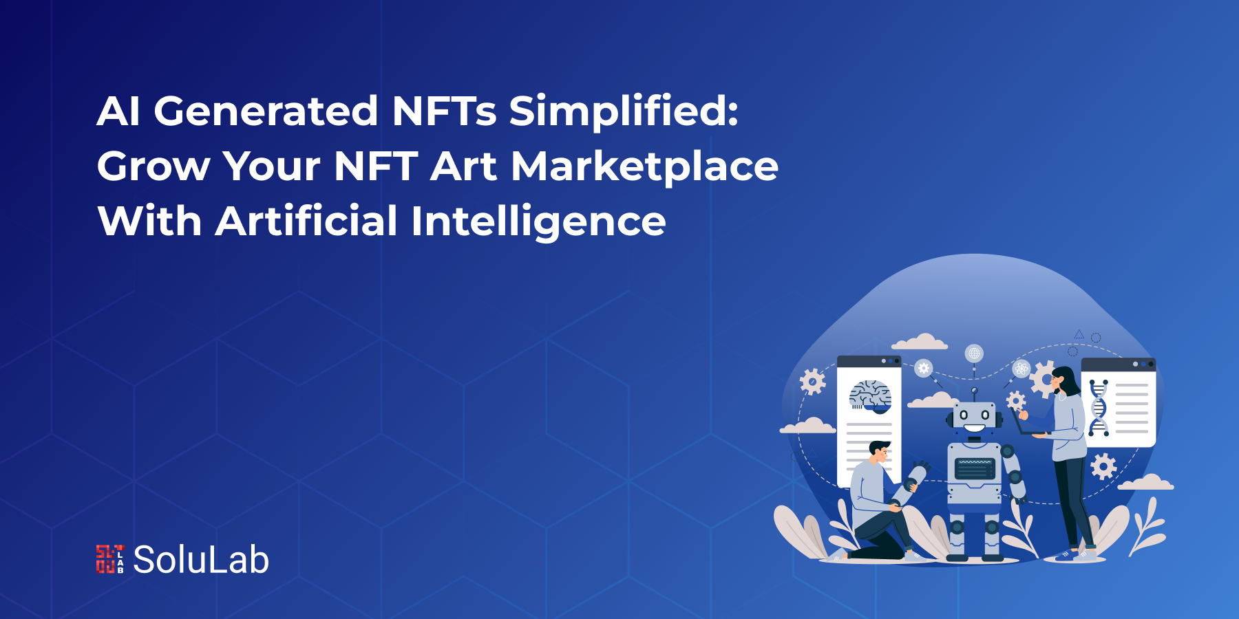 AI Generated NFTs Simplified: Grow Your NFT Art Marketplace with Artificial Intelligence