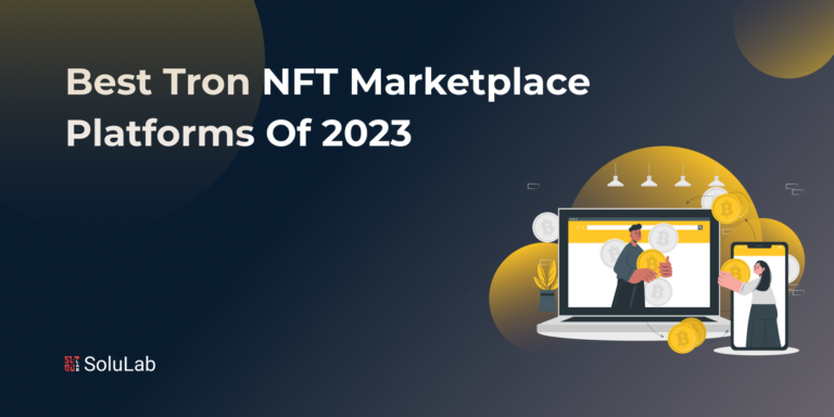 Best Tron NFT Marketplace Platforms of 2023