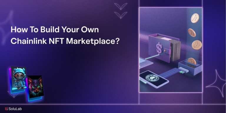 How To Build Your Own Chainlink NFT Marketplace?