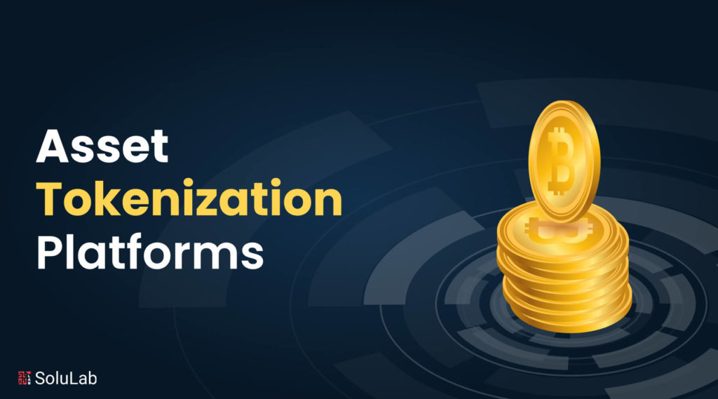 Asset Tokenization Platforms