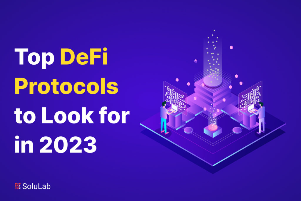 Top Defi Protocols To Look For in 2023