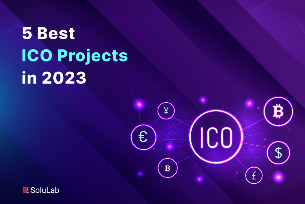 5 Best ICO Projects in 2023