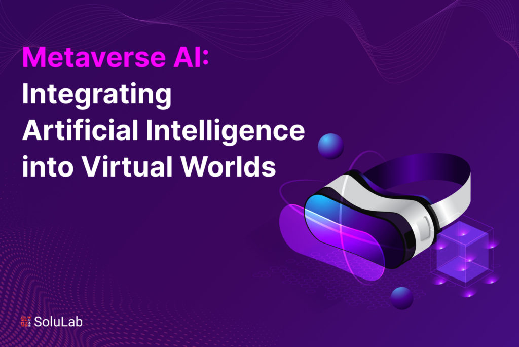 Metaverse AI: Integrating Artificial Intelligence into Virtual Worlds