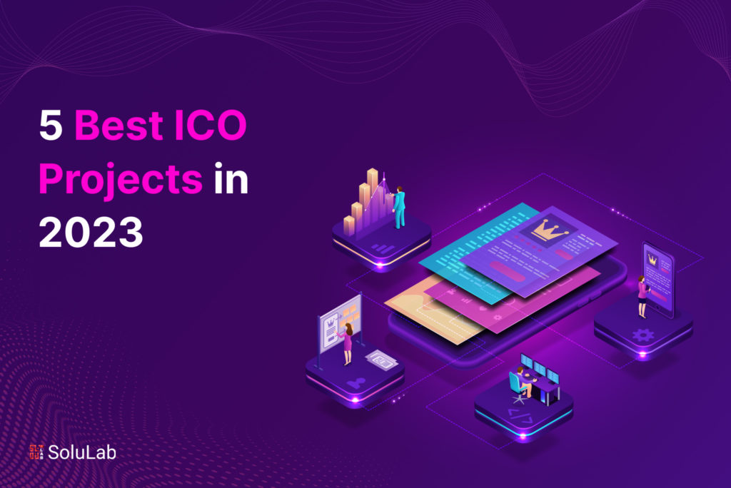 5 Best ICO Projects in 2023 5 Best ICO Projects in 2023