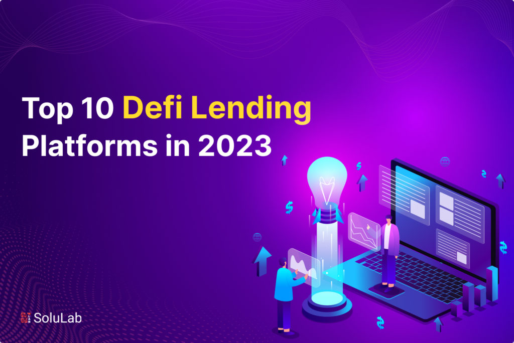 Top 10 Defi Lending Platforms in 2023 Top 10 Defi Lending Platforms in 2023