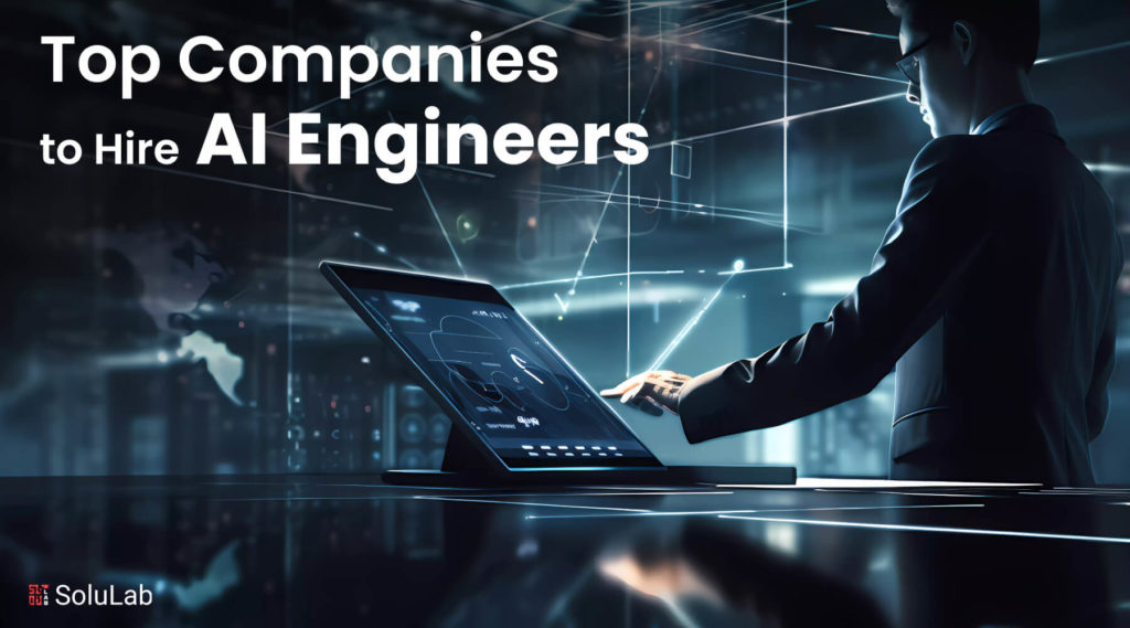 Companies to Hire AI Engineers