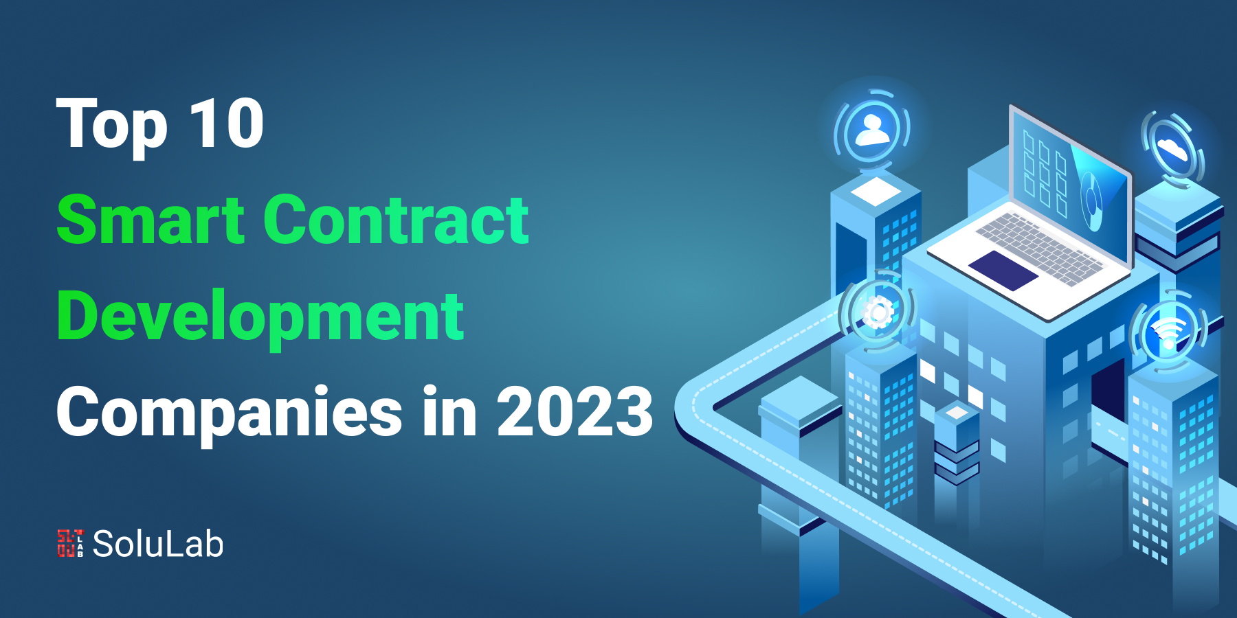 Top 10 Smart Contract Development Companies in 2023
