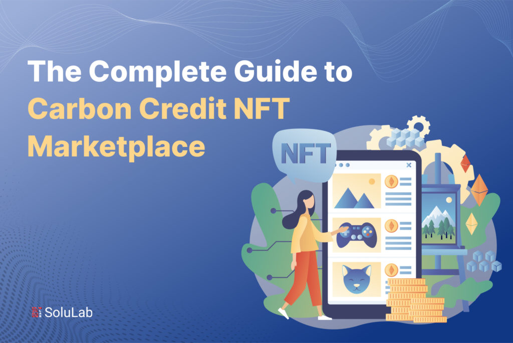 The Complete Guide to Carbon Credit NFT Marketplace 
