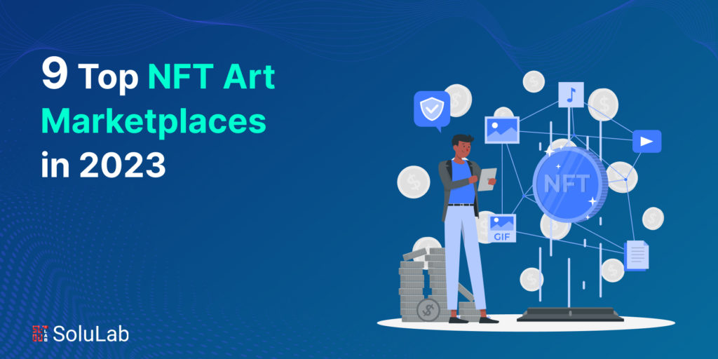 9 Top NFT Art Marketplaces in 2023