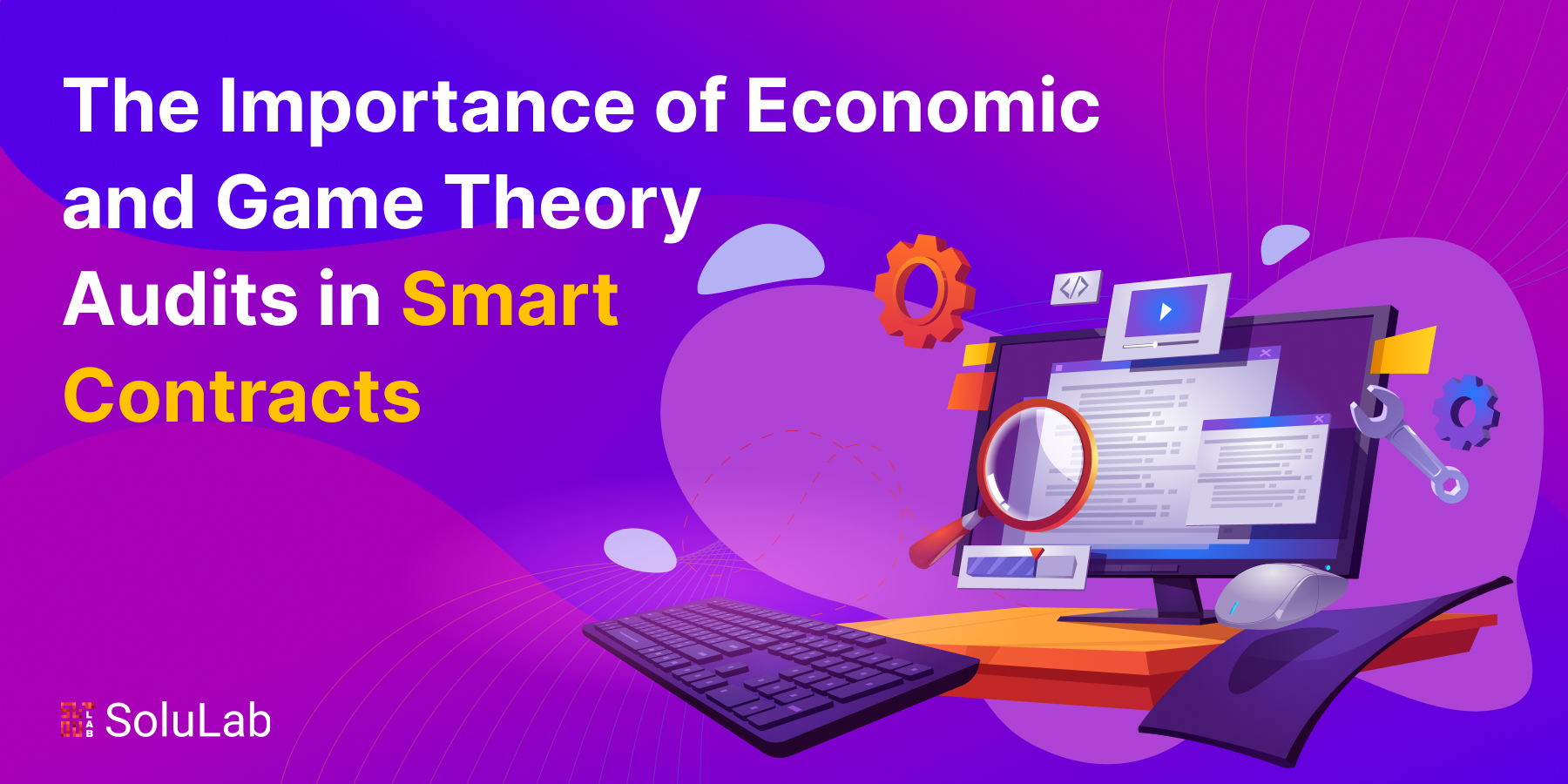 The Importance of Economic and Game Theory Audits in Smart Contracts