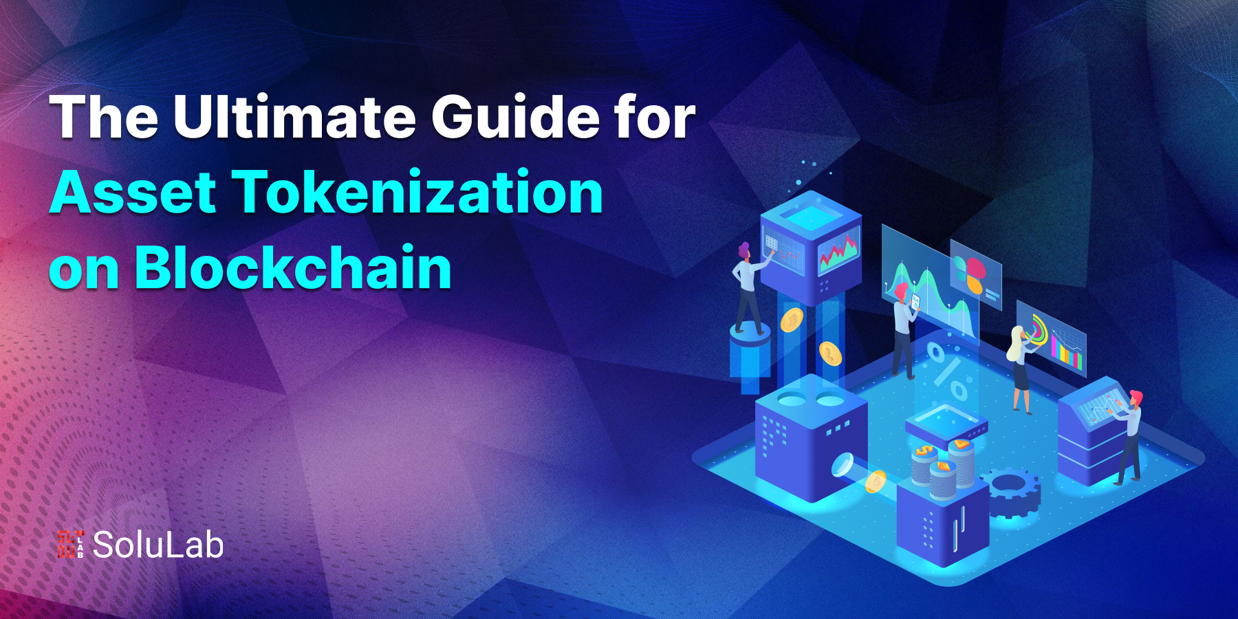 The Ultimate Guide for Asset Tokenization on Blockchain